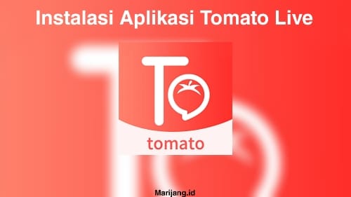Cara-Instalasi-Aplikasi-Tomato-Live-China